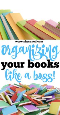 How to Organize Books: A Comprehensive Guide with Insightful Tips